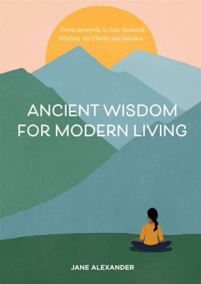  A Guide for Everyday Living: Unveiling Ancient Wisdom for a Modern Soul