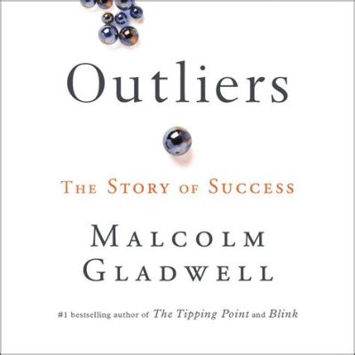 Outliers: The Story of Success - Un Voyage Fascinant à Travers Les Destinées Exceptionnelles et La Notion D'Occasion